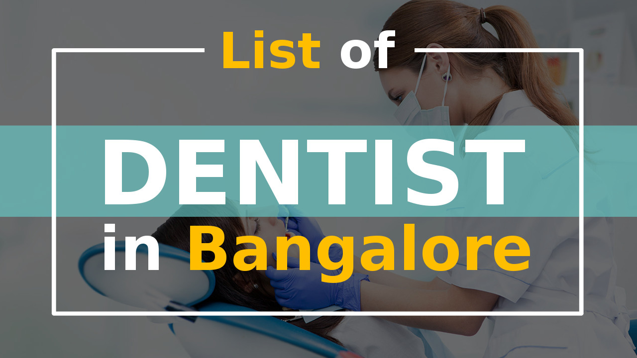 List of Best Dentist in Bangalore Dental Clinic and Hospital