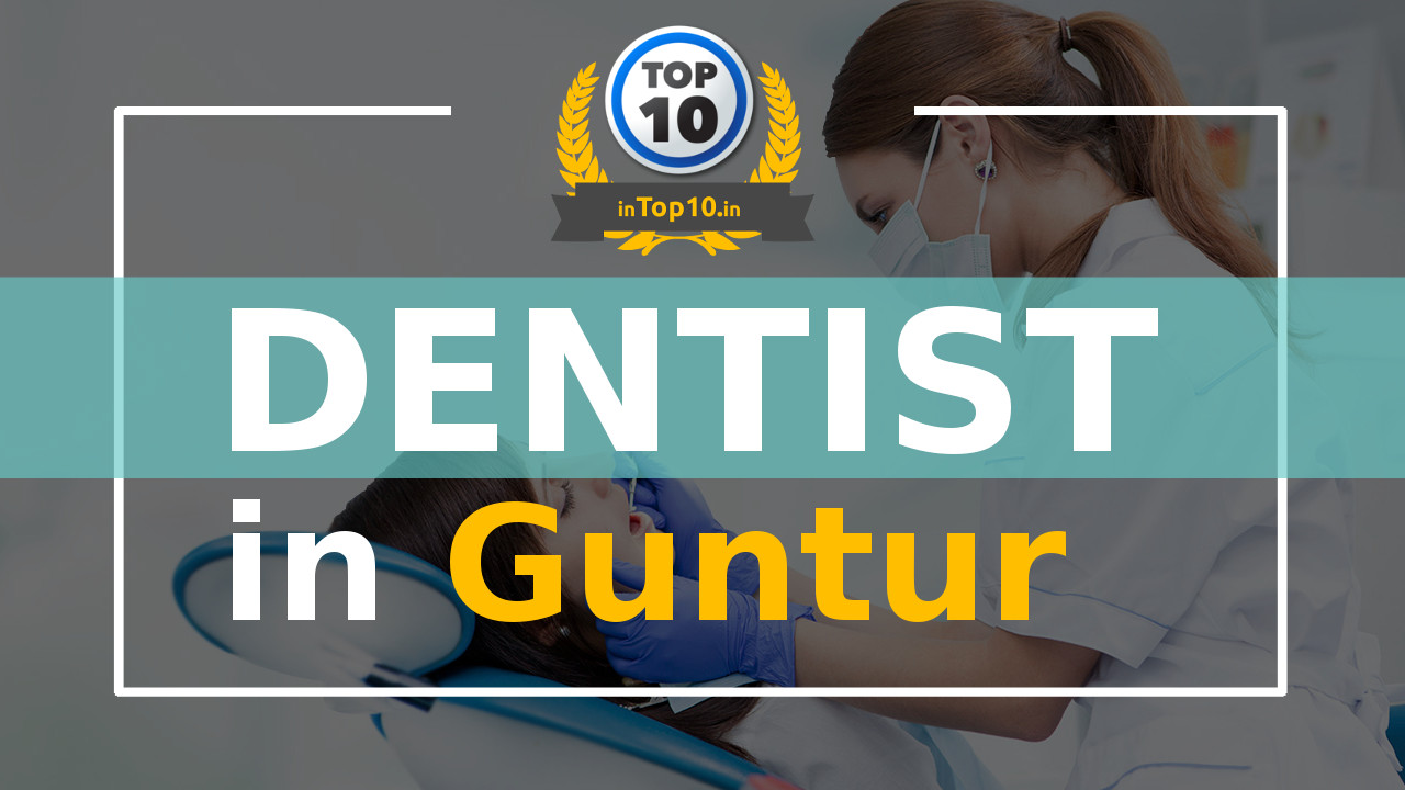 Best Dentist in Guntur near me Dental Clinic and Hospitals